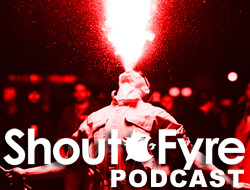 Shout Fyre Podcast 001