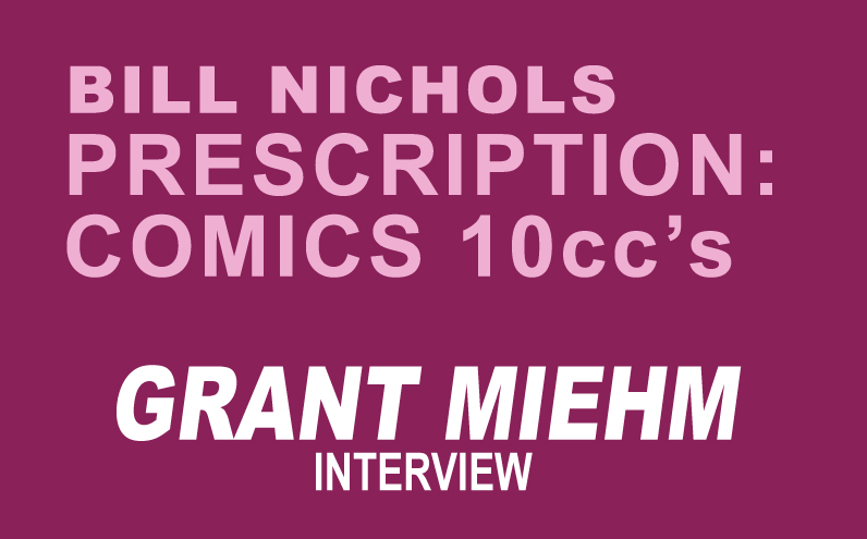 Prescription Comics GRANT MIEHM by Bill Nichols