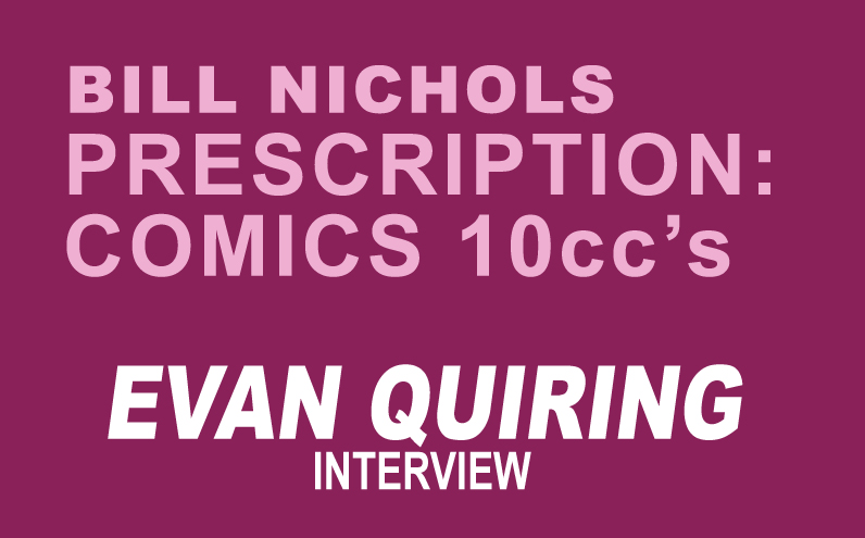 Bill Nichols’ Prescription: Comics 10ccs of Evan Quiring