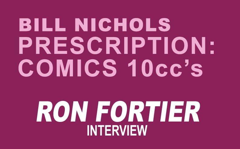Bill Nichols’ Prescription: Comics 10ccs of Ron Fortier