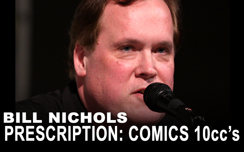 Bill Nichols’ Prescription: Comics 10ccs Mark Verheiden