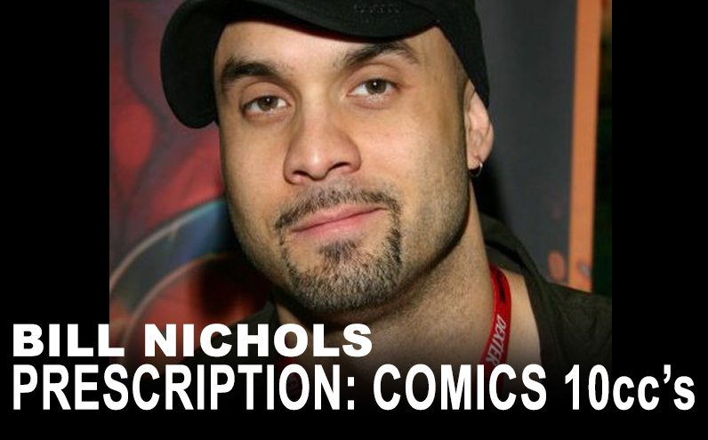 Bill Nichols’ Prescription: Comics 10ccs Jonboy Meyers