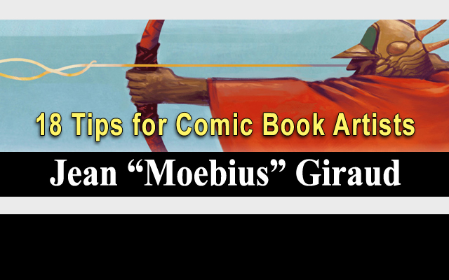 18 Tips for Comic Book Artists – Jean “Moebius” Giraud