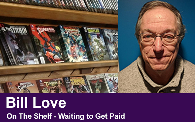 Bill Love’s On The Shelf Waiting to Get Paid
