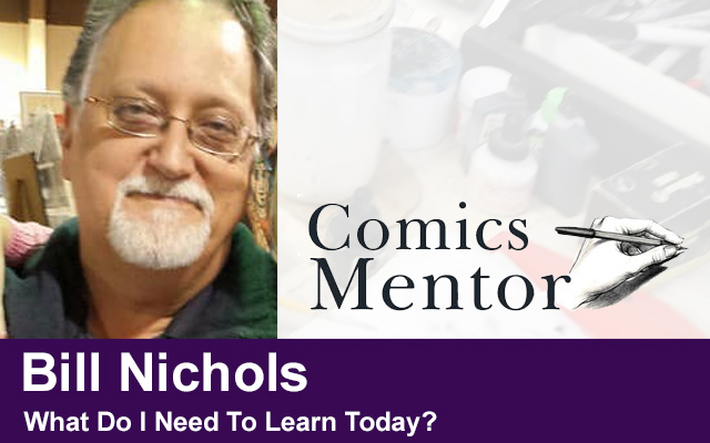 Bill Nichols Comic Mentor What Do I Need To Learn Today?