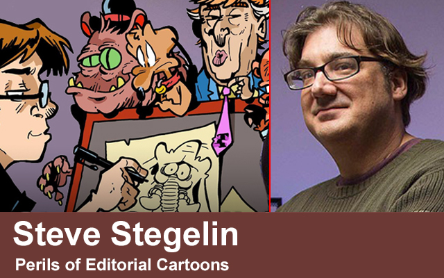 Steve Stegelin’s Perils of Editorial Cartoons