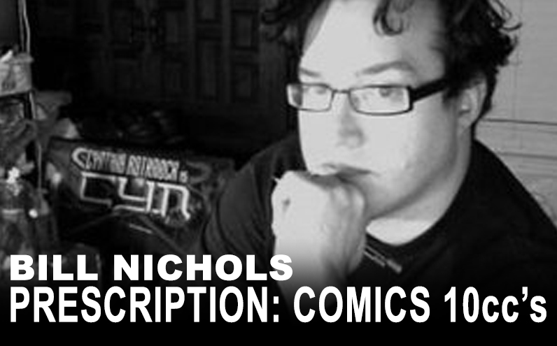 Bill Nichols’ Prescription: Comics 10ccs Marlin Shoop