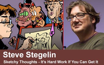 Steve Stegelin’s Comics: It’s Hard Work If You Can Get It