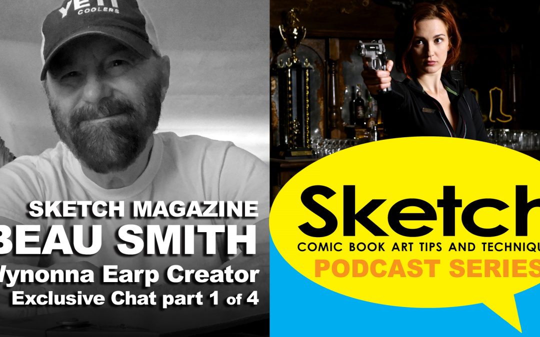 Beau Smith creator of Wynonna Earp chat 1 of 4 – Sketch Podcast Series