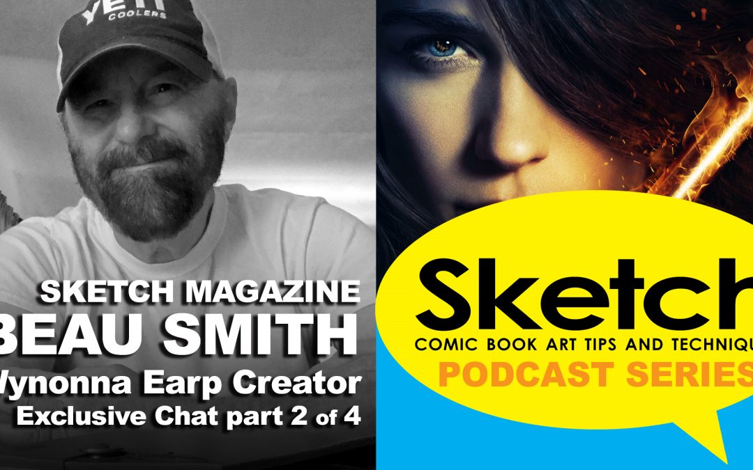 Beau Smith creator of Wynonna Earp chat 2 of 4 – Sketch Podcast Series