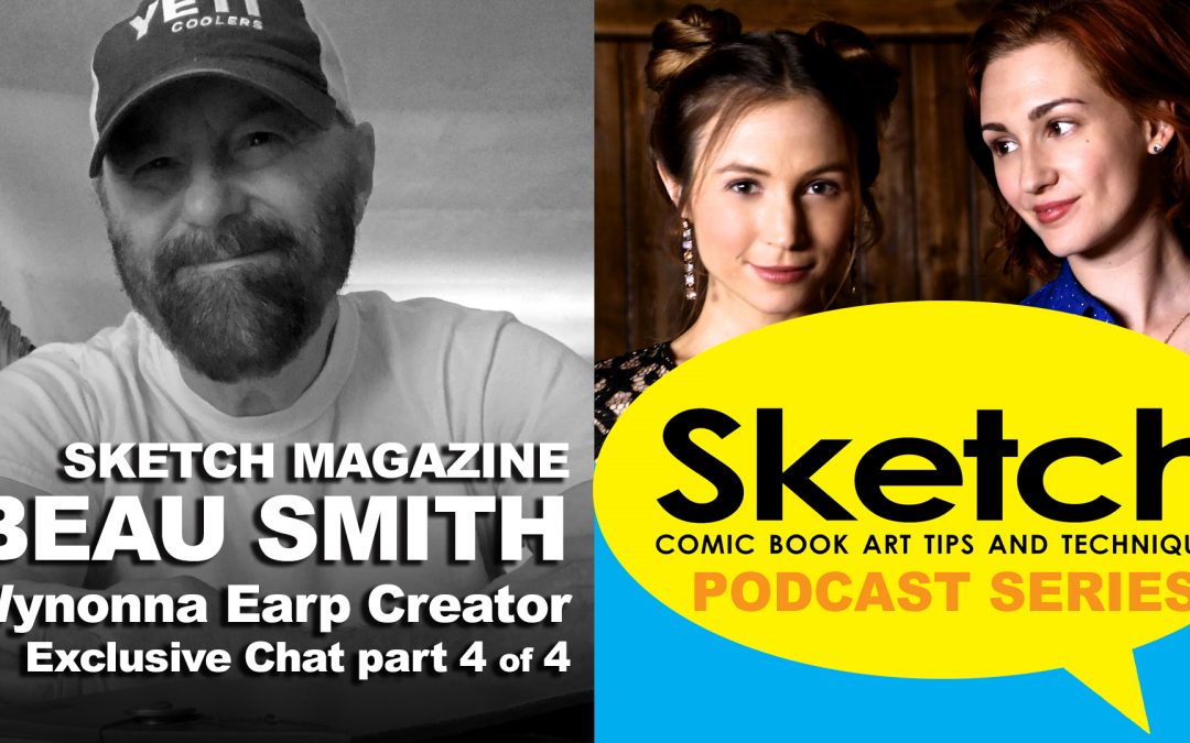 Beau Smith creator of Wynonna Earp chat 4 of 4 – Sketch Podcast Series