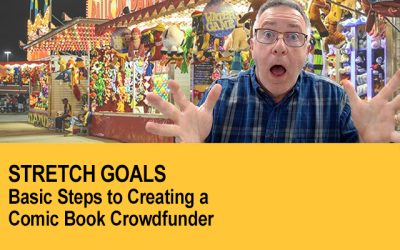STRETCH GOALS part 6 of Basic Steps to Creating a Comic Book Crowding Project