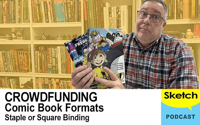 What Is The Best Comic Book Formats? Sketch Podcast Crowdfunding 01