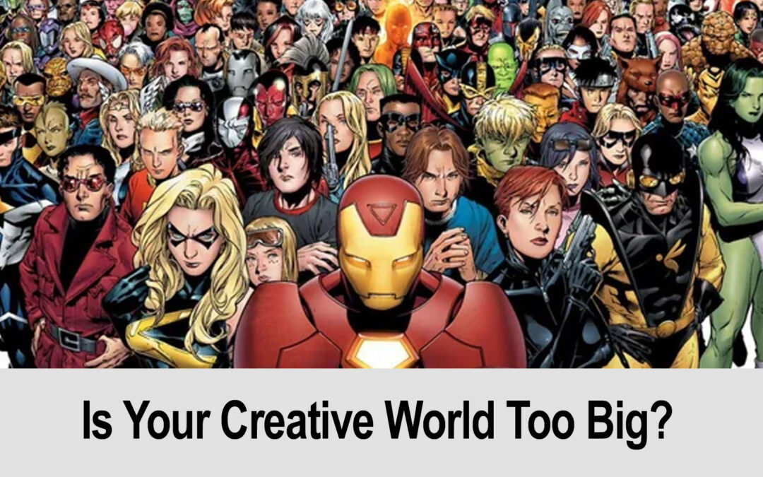 Is Your Creative World to Big?